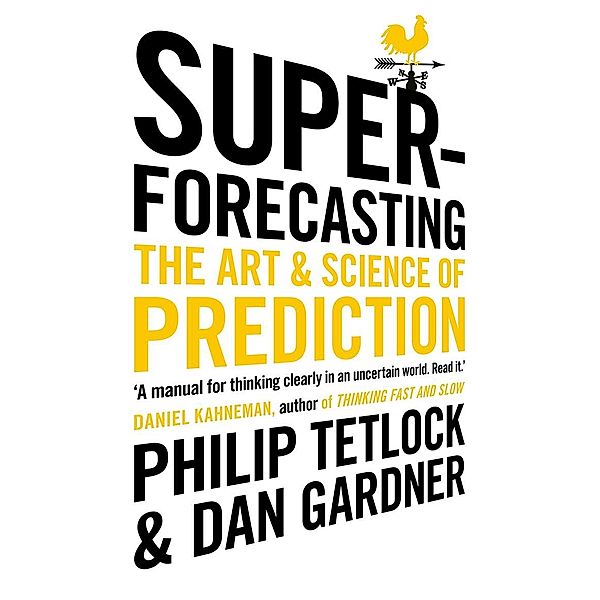 Superforecasting, Philip Tetlock, Dan Gardner