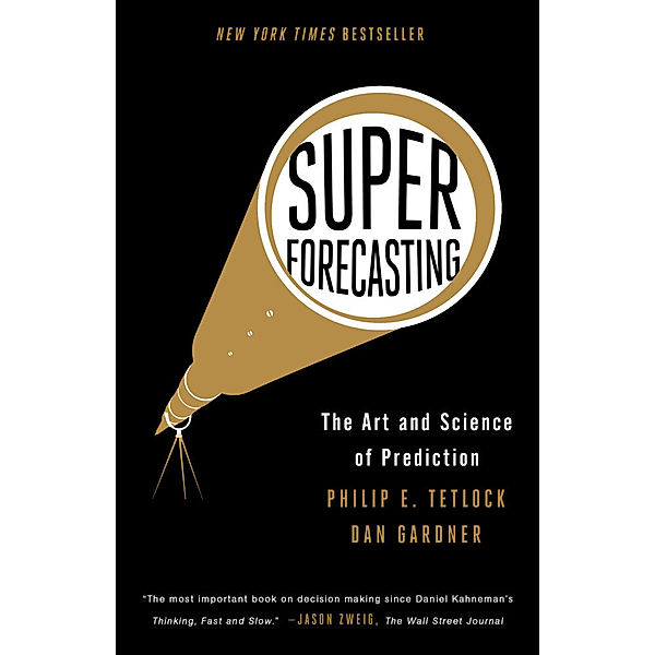 Superforecasting, Philip E. Tetlock, Dan Gardner