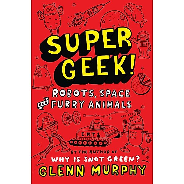 Supergeek 2: Robots, Space and Furry Animals, Glenn Murphy