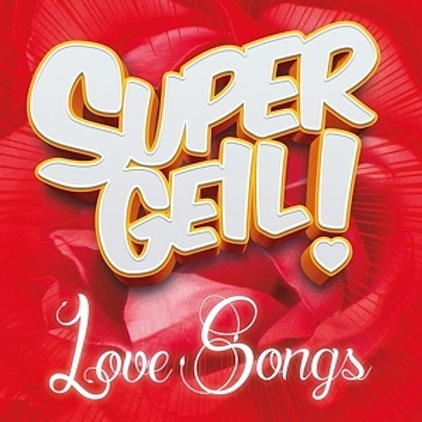 Supergeil! - Love Songs, Diverse Interpreten