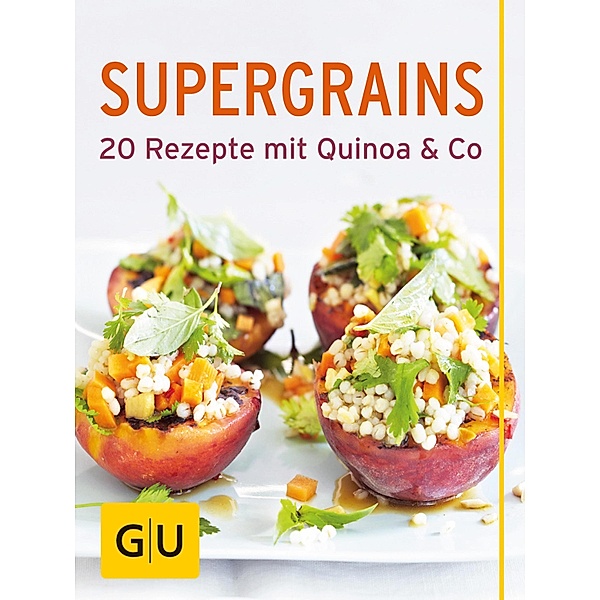 Supergrains / GU KüchenRatgeber, Diane Dittmer