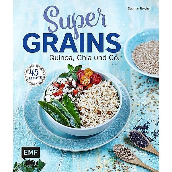 Supergrains - Quinoa, Chia und Co., Dagmar Reichel