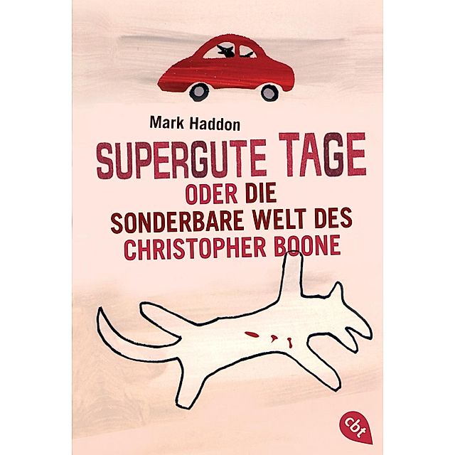 Supergute Tage oder Die sonderbare Welt des Christopher Boone | Weltbild.ch