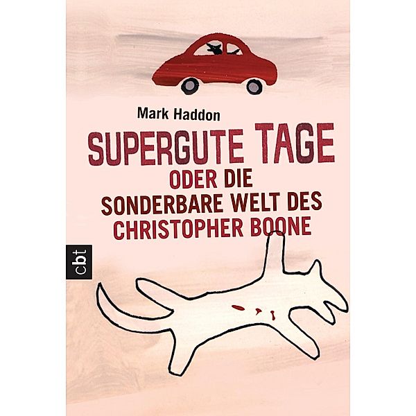 Supergute Tage oder Die sonderbare Welt des Christopher Boone, Mark Haddon