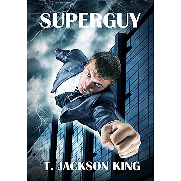 Superguy (Superpowers, #1) / Superpowers, T. Jackson King