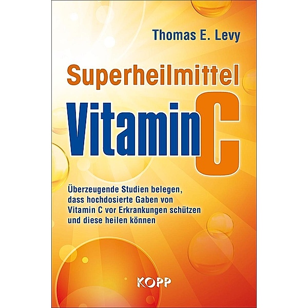 Superheilmittel Vitamin C, Thomas E. Levy