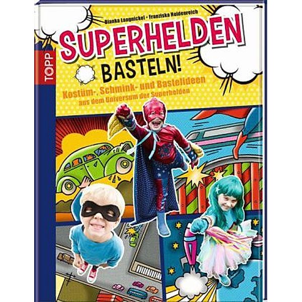 Superhelden basteln!, Franziska Heidenreich, Bianka Langnickel