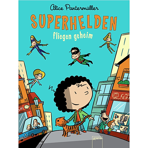 Superhelden fliegen geheim / Superhelden Bd.1, Alice Pantermüller
