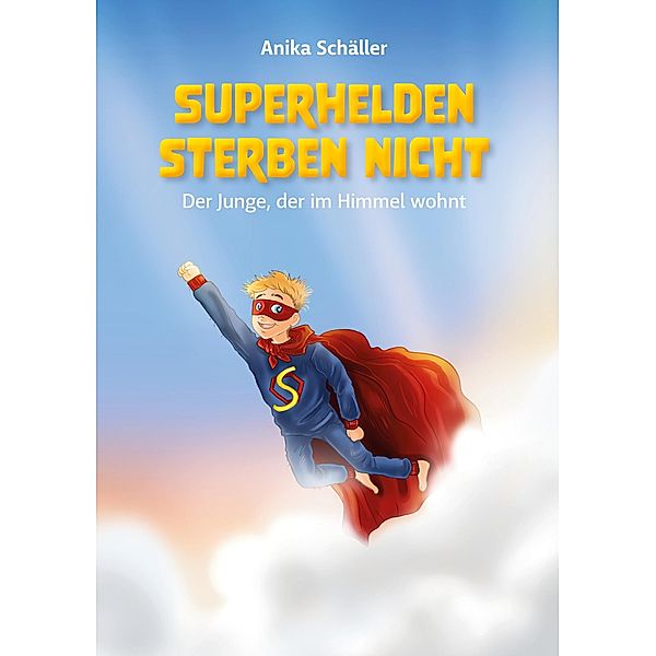 Superhelden sterben nicht, Anika Schäller