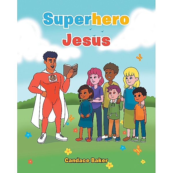 Superhero Jesus, Candace Baker