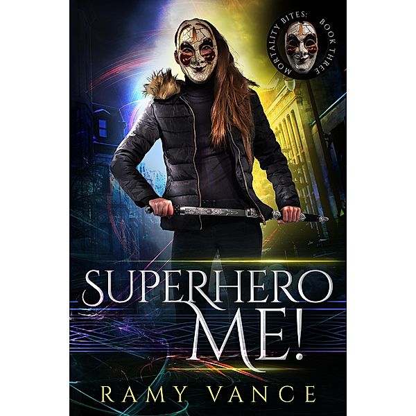 Superhero Me! (Mortality Bites, #2) / Mortality Bites, R. E. Vance