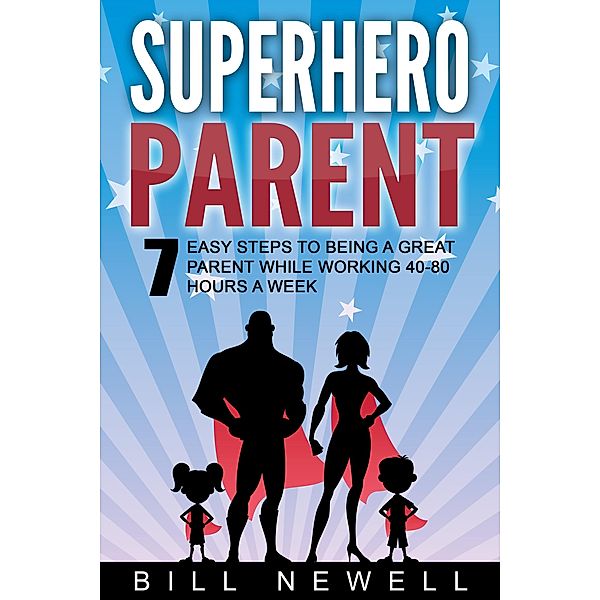 Superhero Parent, Bill Newell