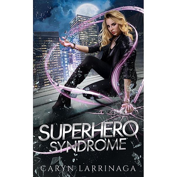 Superhero Syndrome, Caryn Larrinaga