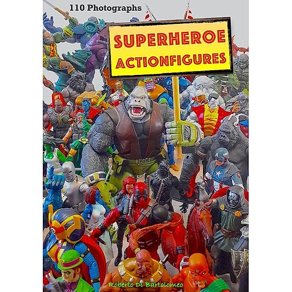Superheroe Action Figures, Roberto Di Bartolomeo
