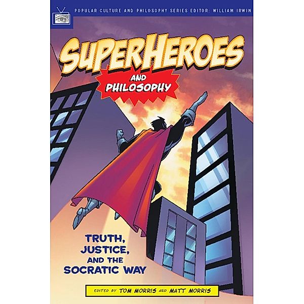 Superheroes and Philosophy, Tom Morris, Matt Morris