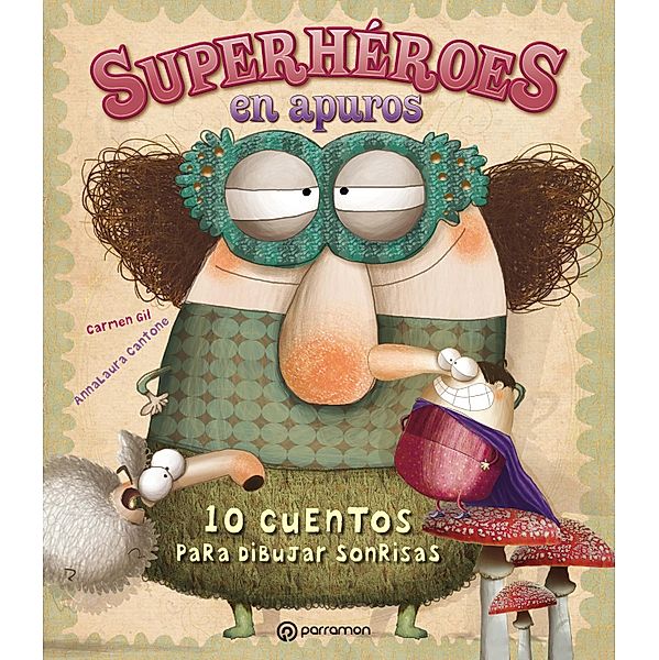 Superhéroes en apuros / 10 Cuentos para..., Carmen Gil, AnnaLaura Cantone