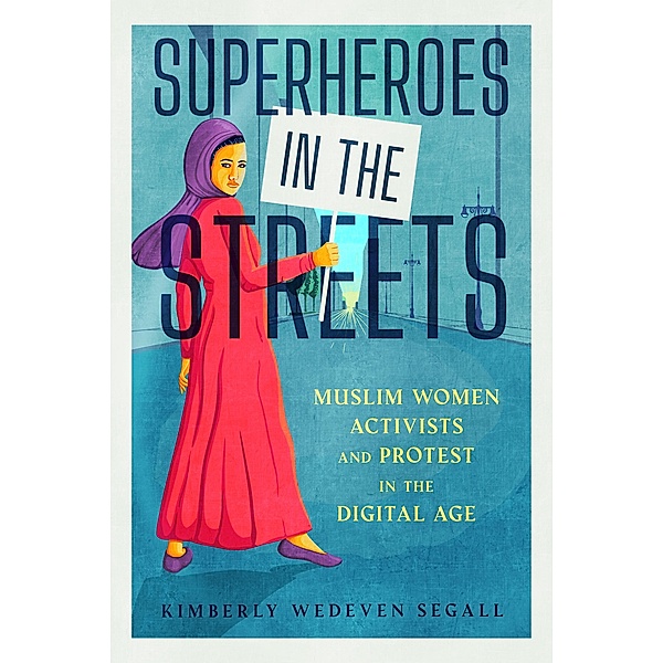 Superheroes in the Streets / Race, Rhetoric, and Media Series, Kimberly Wedeven Segall