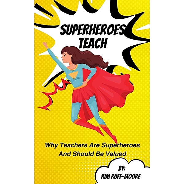 Superheroes Teach, Kim Ruff-Moore