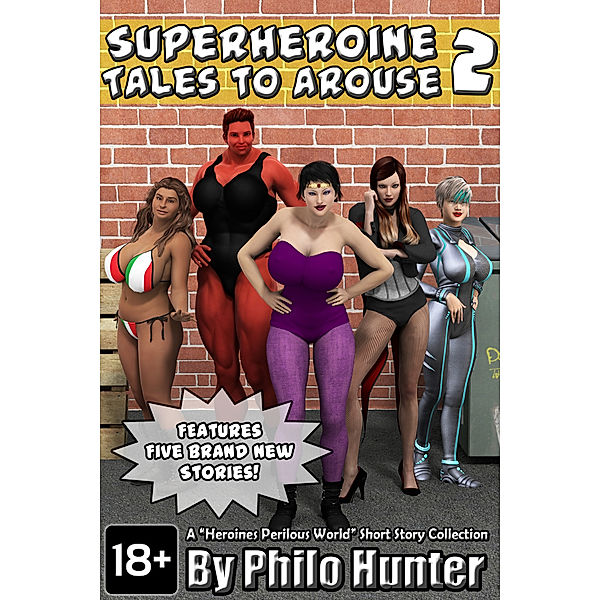 Superheroine Tales To Arouse: Superheroine Tales to Arouse 2, Philo Hunter