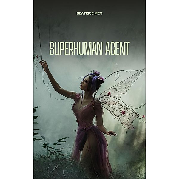 Superhuman Agent / Superhuman Agent, Beatrice Meg