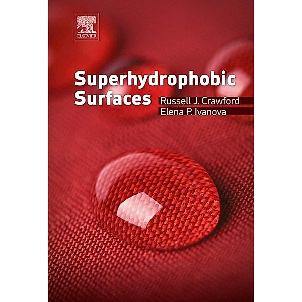 Superhydrophobic Surfaces, Russell J. Crawford, Elena P. Ivanova
