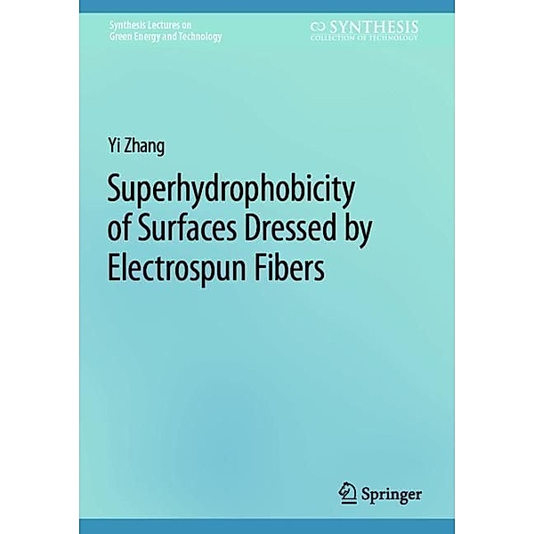 Superhydrophobicity of Surfaces Dressed by Electrospun Fibers, Yi Zhang