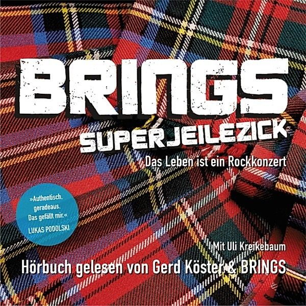 Superjeilezick - Das Leben ist ein Rockkonzert, Brings, Rolly Brings, Astrid Roth, Hans Fritz Beckmann, Stefan Brings, Peter Brings, Uli Kreikebaum