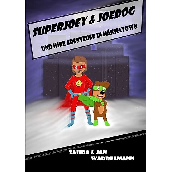 Superjoey und Joedog, Sahra Warrelmann, Jan Warrelmann