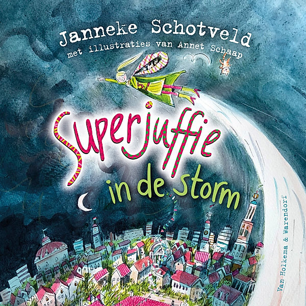 Superjuffie - 10 - Superjuffie in de storm, Janneke Schotveld