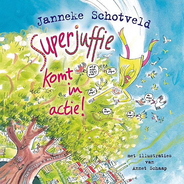 Superjuffie - 2 - Superjuffie komt in actie!, Janneke Schotveld