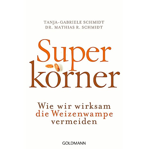 Superkörner, Tanja-Gabriele Schmidt, Mathias R. Schmidt