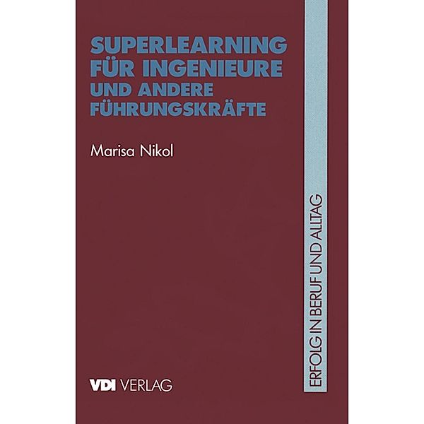 Superlearning für Ingenieure und andere Führungskräfte / VDI-Buch, Marisa Nikol