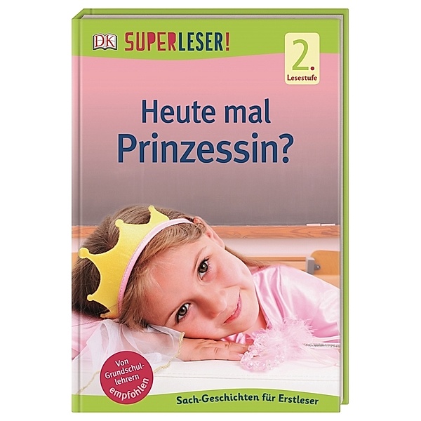 SUPERLESER! Heute mal Prinzessin? / Superleser 2. Lesestufe Bd.21, Paxmann