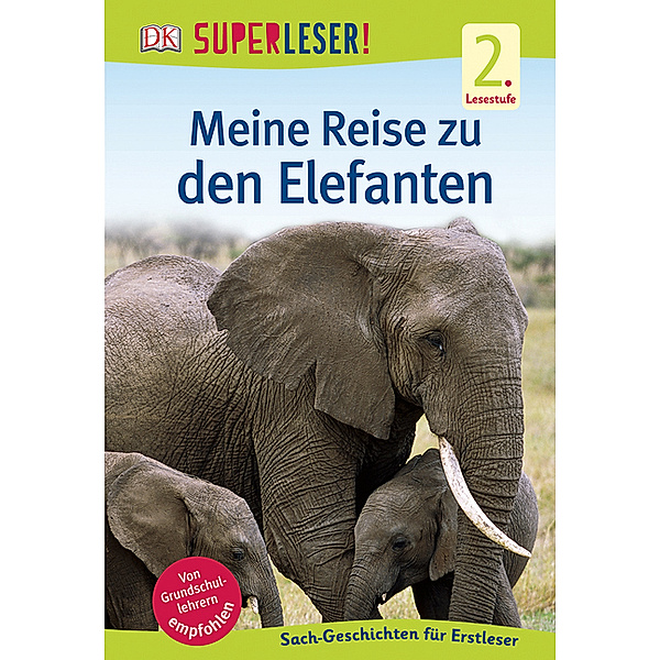 SUPERLESER! Meine Reise zu den Elefanten / Superleser 2. Lesestufe Bd.7