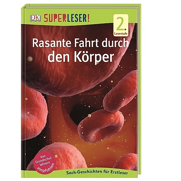 SUPERLESER! Rasante Fahrt durch den Körper / Superleser 2. Lesestufe Bd.17