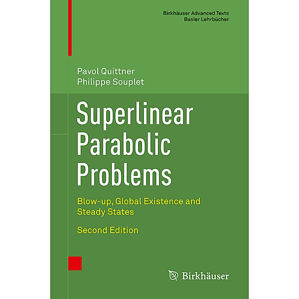 Superlinear Parabolic Problems, Pavol Quittner, Prof. Dr. Philippe Souplet
