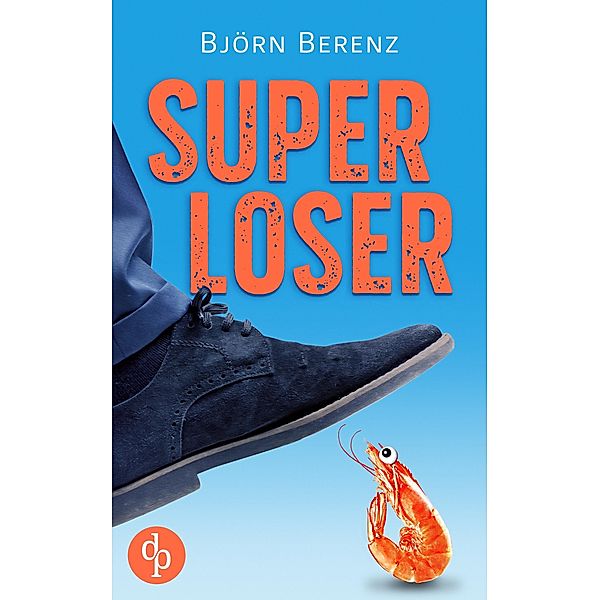 Superloser, Björn Berenz