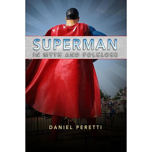 Superman in Myth and Folklore, Daniel Peretti