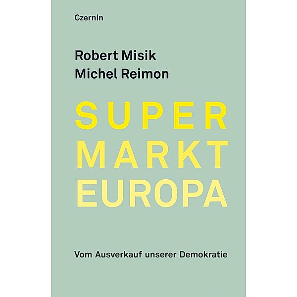 Supermarkt Europa, Robert Misik, Michel Reimon