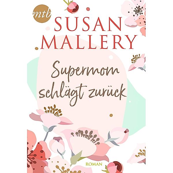 Supermom schlägt zurück, Susan Mallery