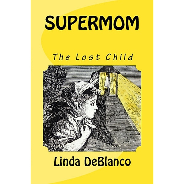 Supermom: The Lost Child, Linda Deblanco