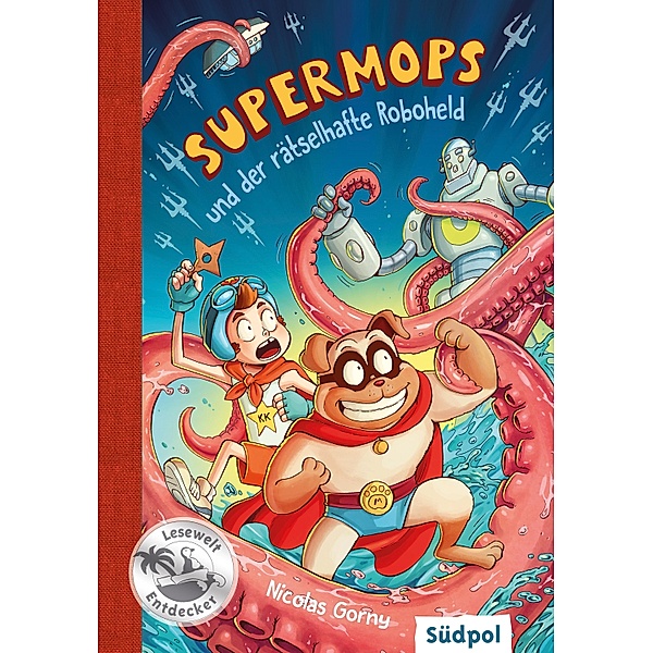 Supermops und der rätselhafte Roboheld / Supermops Bd.4, Nicolas Gorny