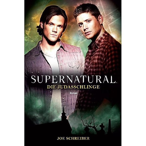 Supernatural: 2 Supernatural Band 2: Die Judasschlinge, Joe Schreiber