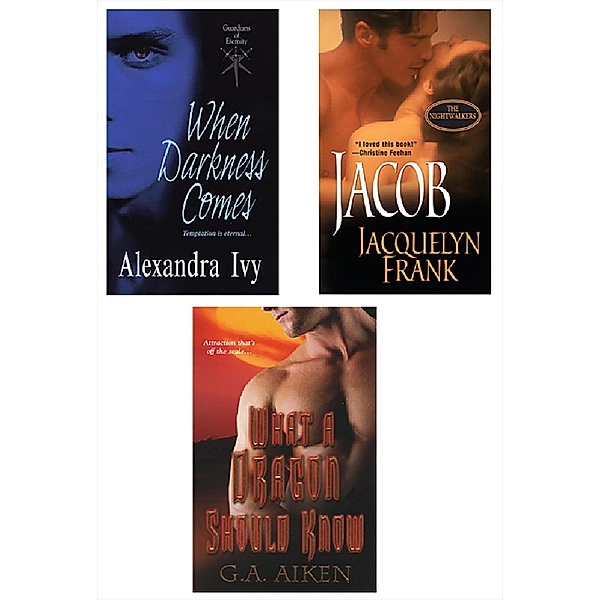 Supernatural Bundle with What a Dragon Should Know, When Darkness Comes & Jacob, G. A. Aiken, Alexandra Ivy, Jacquelyn Frank