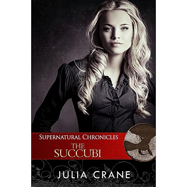 Supernatural Chronicles: The Succubi (Dynamis in New Orleans, #5), Julia Crane