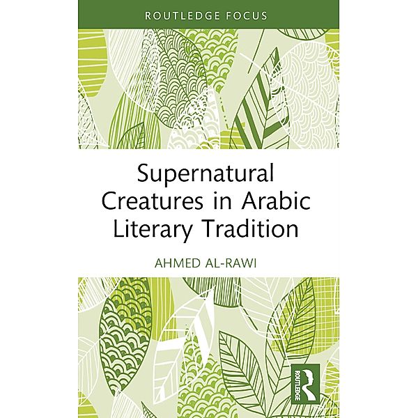 Supernatural Creatures in Arabic Literary Tradition, Ahmed Al-Rawi