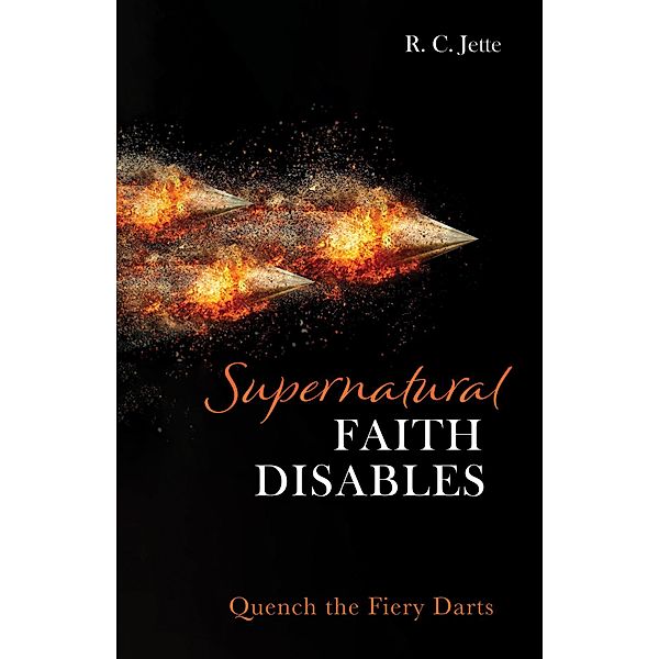 Supernatural Faith Disables, R. C. Jette