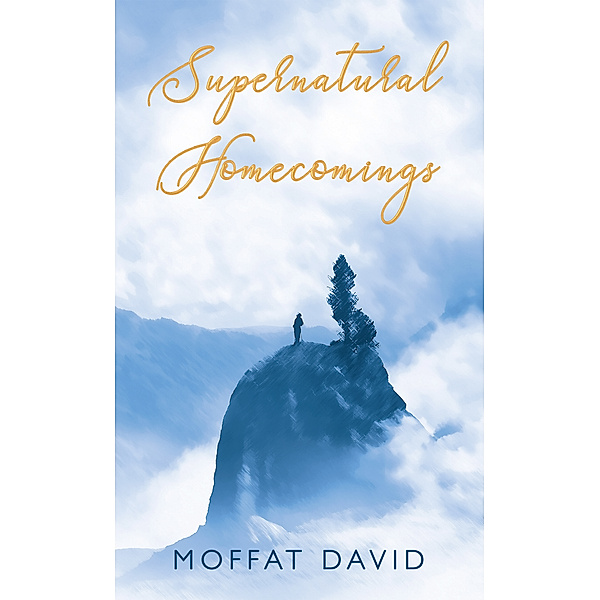 Supernatural Homecomings, Moffat David