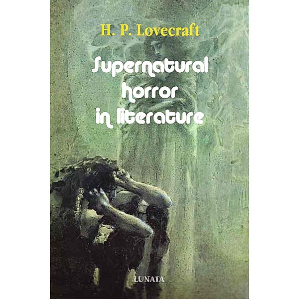 Supernatural Horror in Literature, H. P. Lovecraft