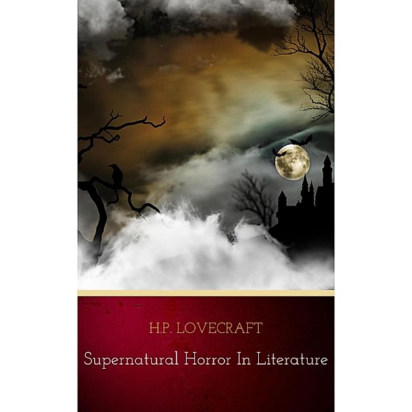 Supernatural Horror in Literature, H. P. Lovecraft